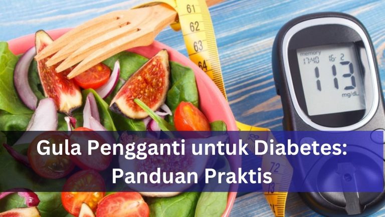 Gula Pengganti untuk Diabetes: Panduan Praktis